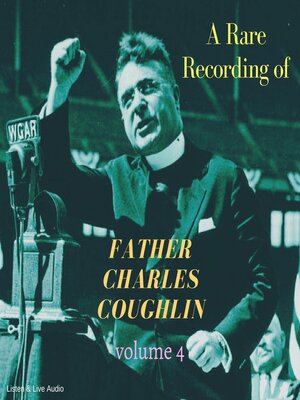 cover image of A Rare Recording of Father Charles Coughlin, Volume 4